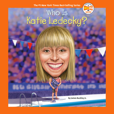 Who Is Katie Ledecky? by James Buckley, Jr. & Who HQ