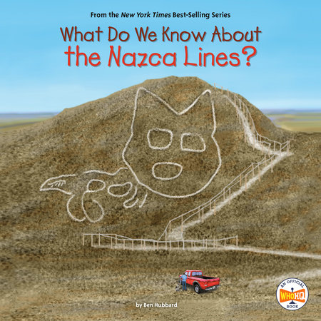 What Do We Know About the Nazca Lines? by Ben Hubbard & Who HQ