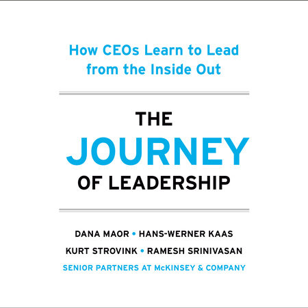 The Journey of Leadership by Dana Maor, Hans-Werner Kaas, Kurt Strovink & Ramesh Srinivasan