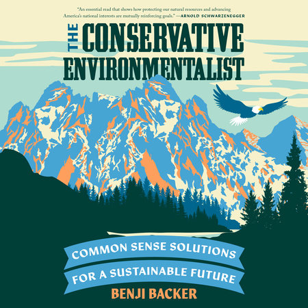 The Conservative Environmentalist by Benji Backer
