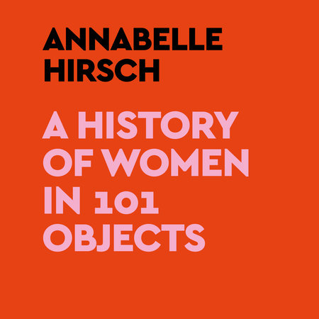 A History of Women in 101 Objects Cover