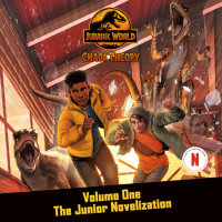 Cover of Chaos Theory, Volume One: The Junior Novelization (Jurassic World: Chaos Theory) cover