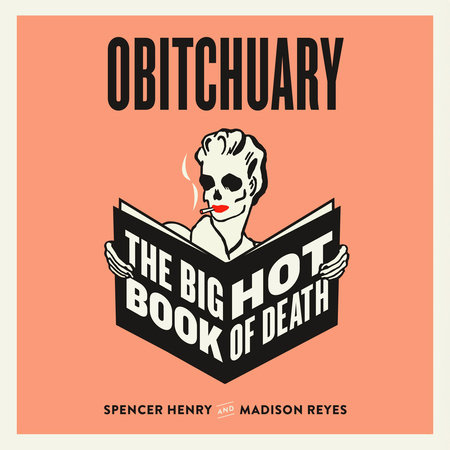 Obitchuary by Spencer Henry & Madison Reyes