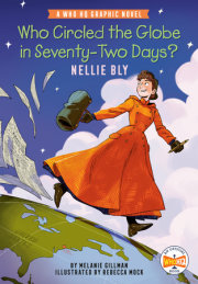 Who Circled the Globe in Seventy-Two Days? Nellie Bly 