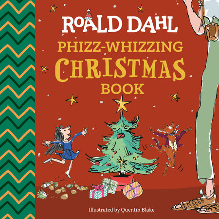 Roald Dahl: Phizz-Whizzing Christmas Book by Roald Dahl: 9780593886946 | PenguinRandomHouse.com: Books