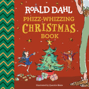 Roald Dahl: Phizz-Whizzing Christmas Book