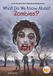 What Do We Know About Zombies? 