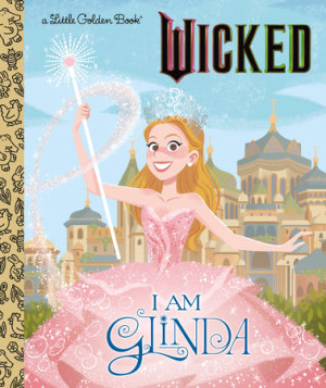 Cover of I Am Glinda (Universal Pictures Wicked)