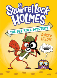 Cover of Squirrel Lock Holmes #1: The Pet Rock Mystery cover