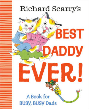 Cover of Richard Scarry\'s Best Daddy Ever!