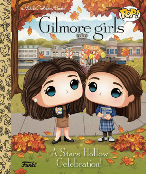 Cover of Gilmore Girls: A Stars Hollow Celebration! (Funko Pop!)