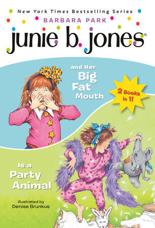 Junie B. Jones 2-in-1 Bindup: And Her Big Fat Mouth/Is A Party Animal by  Barbara Park: 9780593901380 | PenguinRandomHouse.com: Books