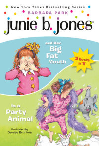 Book cover for Junie B. Jones 2-in-1 Bindup: And Her Big Fat Mouth/Is A Party Animal