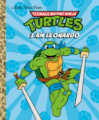 Book cover for I Am Leonardo (Teenage Mutant Ninja Turtles)