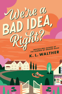 Cover of We\'re a Bad Idea, Right? cover