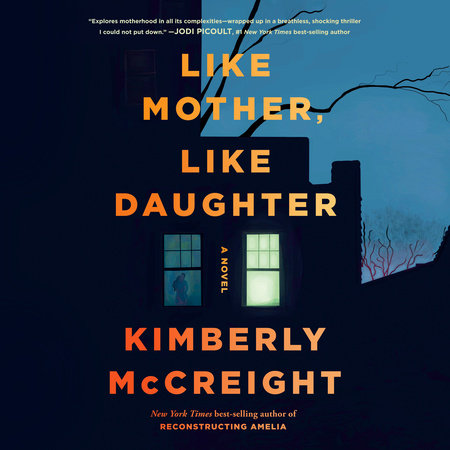 Like Mother, Like Daughter by Kimberly McCreight