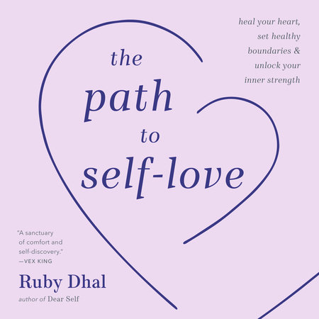 The Path to Self-Love by Ruby Dhal