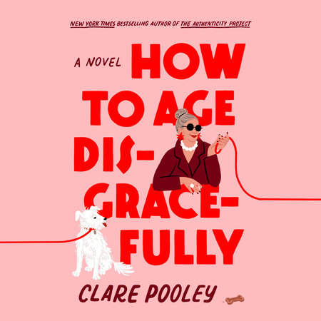 How to Age Disgracefully by Clare Pooley
