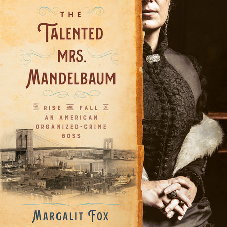 The Talented Mrs. Mandelbaum by Margalit Fox