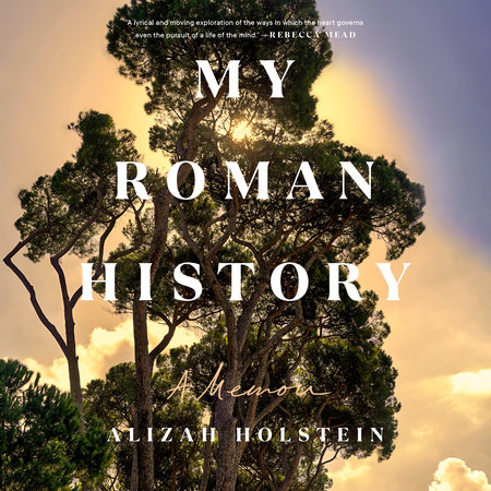 My Roman History by Alizah Holstein