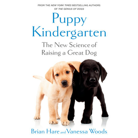 Puppy Kindergarten by Brian Hare & Vanessa Woods