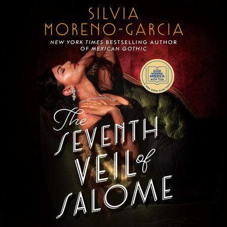 The Seventh Veil of Salome by Silvia Moreno-Garcia