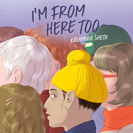 I'm from Here Too by Kashmira Sheth