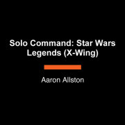 Solo Command: Star Wars Legends (Wraith Squadron)