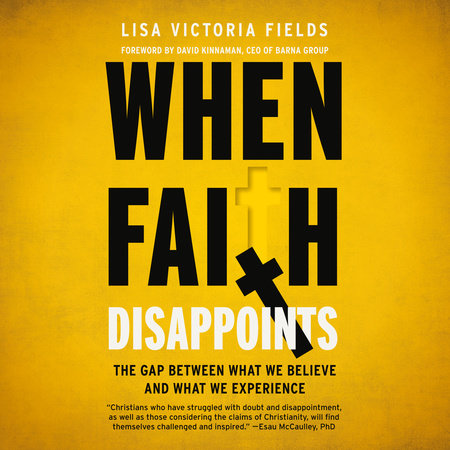 When Faith Disappoints by Lisa Victoria Fields