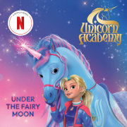 Unicorn Academy: Under the Fairy Moon 