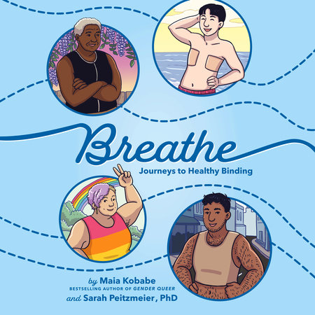 Breathe by Maia Kobabe & Sarah Peitzmeier, PhD