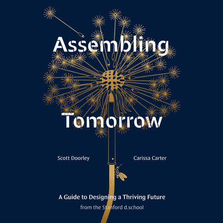 Assembling Tomorrow by Scott Doorley, Carissa Carter & Stanford d.school