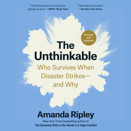 The Unthinkable (Revised and Updated) by Amanda Ripley