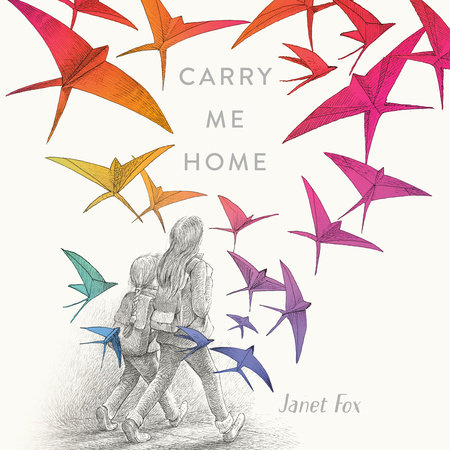 Carry Me Home by Janet Fox