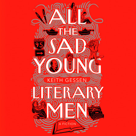 All the Sad Young Literary Men by Keith Gessen