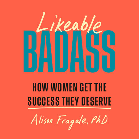 Likeable Badass by Alison Fragale