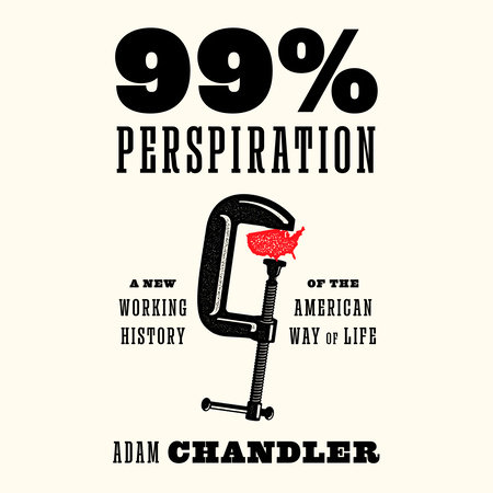 99% Perspiration by Adam Chandler