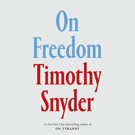 On Freedom by Timothy Snyder