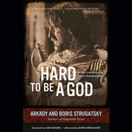 Hard to Be a God by Arkady Strugatsky & Boris Strugatsky