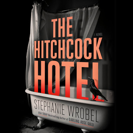 The Hitchcock Hotel by Stephanie Wrobel