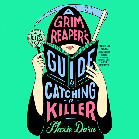 A Grim Reaper's Guide to Catching a Killer by Maxie Dara