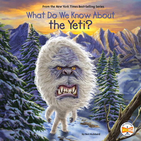 What Do We Know About the Yeti? by Ben Hubbard & Who HQ