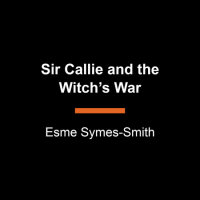 Cover of Sir Callie and the Witch\'s War cover