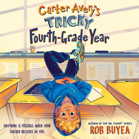 Carter Avery's Tricky Fourth-Grade Year by Rob Buyea