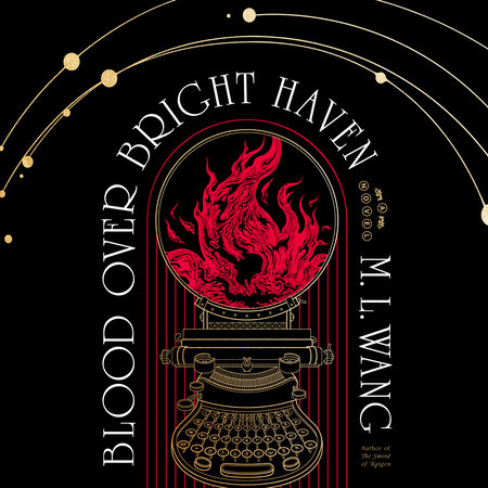 Blood Over Bright Haven by M. L. Wang