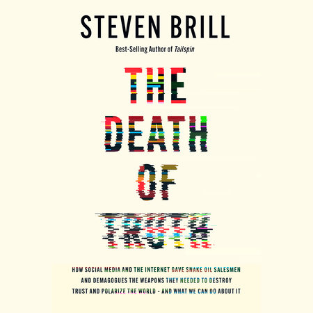 The Death of Truth by Steven Brill