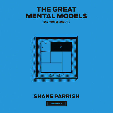 The Great Mental Models, Volume 4 by Shane Parrish & Rhiannon Beaubien