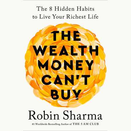 The Wealth Money Can't Buy by Robin Sharma
