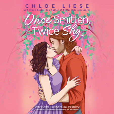 Once Smitten, Twice Shy by Chloe Liese