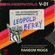 Sunderworld, Vol. I: The Extraordinary Disappointments of Leopold Berry